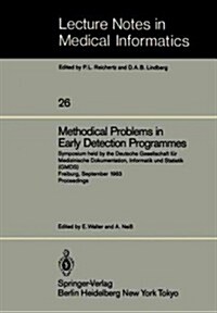 Methodical Problems in Early Detection Programmes: Symposium Held by the Deutsche Gesellschaft F? Medizinische Dokumentation, Informatik Und Statisti (Paperback, Softcover Repri)
