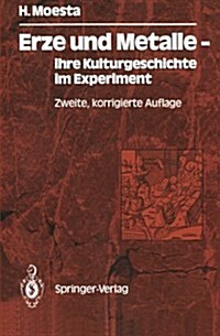 Erze Und Metalle -- Ihre Kulturgeschichte Im Experiment: Ihre Kulturgeschichte Im Experiment (Paperback, 2, 2., Korr. Aufl.)