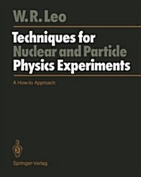 Techniques for Nuclear and Particle Physics Experiments (Paperback, 1st)