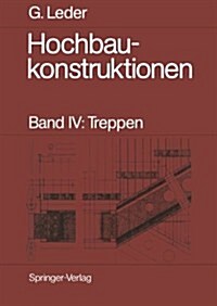 Hochbaukonstruktionen: Band IV: Treppen (Paperback, 1. Aufl. 1987.)