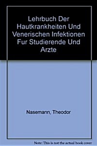 Lehrbuch Der Hautkrankheiten Und Venerischen Infektionen F? Studierende Und 훣zte (Paperback, 5, 5., Erw. U. Neu)