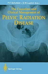 The Causation and Clinical Management of Pelvic Radiation Disease (Hardcover)