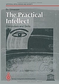 The Practical Intellect: Computers and Skills (Paperback, Edition.)