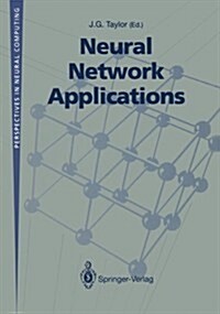 Neural Network Applications: Proceedings of the Second British Neural Network Society Meeting (Ncm91), London, October 1991 (Paperback, Edition.)