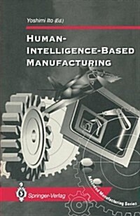 Human Intelligence-Based Manufacturing (Hardcover, Edition.)