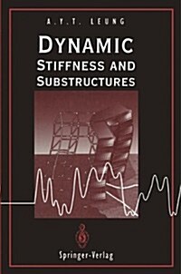 Dynamic Stiffness and Substructures (Hardcover)