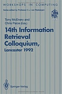 14th Information Retrieval Colloquium: Proceedings of the BCS 14th Information Retrieval Colloquium, University of Lancaster, 13-14 April 1992 (Paperback, Softcover Repri)