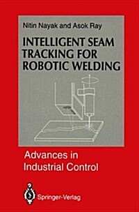 Intelligent Seam Tracking for Robotic Welding (Hardcover, Edition.)