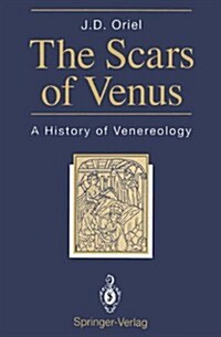 The Scars of Venus: A History of Venereology (Hardcover)
