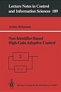 Non-Identifier-Based High-Gain Adaptive Control (Paperback)