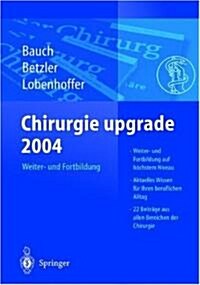 Chirurgie Upgrade 2004: Weiter- Und Fortbildung (Paperback, 2004)