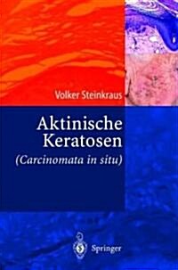 Aktinische Keratosen (Carcinomata in Situ) (Paperback)