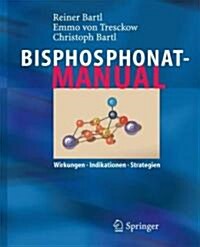 Bisphosphonat-Manual: Wirkungen - Indikationen - Strategien (Paperback)