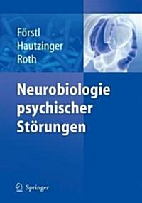 Neurobiologie Psychischer St?ungen (Hardcover, 2006)