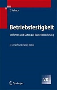 Betriebsfestigkeit: Verfahren und Daten zur Bauteilberechnung (Hardcover, 3, 3., Korr. U. Er)