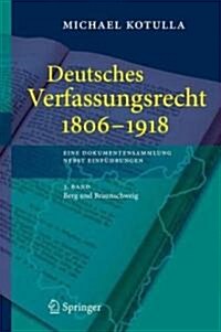 Deutsches Verfassungsrecht 1806 - 1918: Eine Dokumentensammlung Nebst Einf?rungen, 3. Band: Berg Und Braunschweig (Hardcover, 2010)