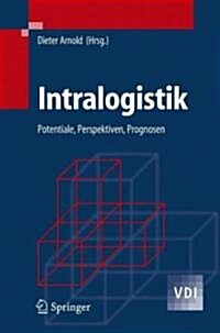 Intralogistik: Potentiale, Perspektiven, Prognosen (Paperback, 2006)