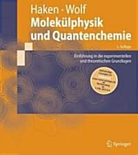 Molek?physik Und Quantenchemie: Einf?rung in Die Experimentellen Und Theoretischen Grundlagen (Hardcover, 5, 5., Vollig Neu)