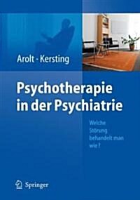 Psychotherapie in Der Psychiatrie: Welche St?ung Behandelt Man Wie? (Hardcover, 2010)