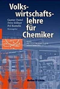 Volkswirtschaftslehre F? Chemiker: Eine Praxisorientierte Einf?rung (Paperback, 2001)