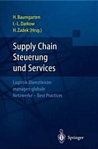 Supply Chain Steuerung Und Services: Logistik-Dienstleister Managen Globale Netzwerke -- Best Practices (Hardcover, 2004)