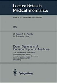 Expert Systems and Decision Support in Medicine: 33rd Annual Meeting of the Gmds Efmi Special Topic Meeting Peter L. Reichertz Memorial Conference Han (Paperback)