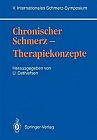 Chronischer Schmerz -- Therapiekonzepte: V. Internationales Schmerz-Symposium (Paperback)