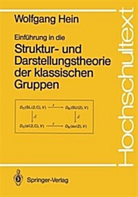 Einf?rung in Die Struktur- Und Darstellungstheorie Der Klassischen Gruppen (Paperback)