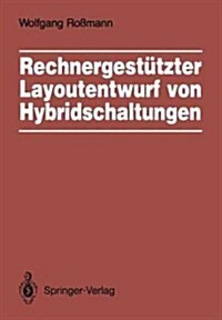 Rechnergest?zter Layoutentwurf Von Hybridschaltungen: Widerstandsberechnung, Entwurfsschritte, Layout?erpr?ung (Paperback)