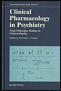 Clinical Pharmacology in Psychiatry: From Molecular Studies to Clinical Reality (Hardcover)
