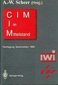 CIM Im Mittelstand: Fachtagung, Saarbr?ken, 22. - 23.Februar 1989 (Paperback)