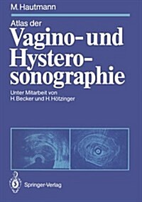 Atlas Der Vagino- Und Hysterosonographie (Paperback)