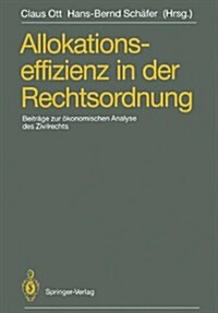 Allokationseffizienz in Der Rechtsordnung: Beitrage Zum Travemunder Symposium Zur Okonomischen Analyse Des Zivilrechts, 23. 26. Marz 1988 (Hardcover)