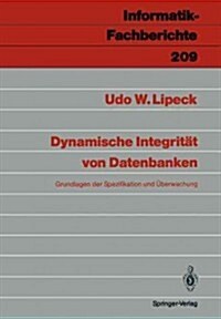 Dynamische Integrit? Von Datenbanken: Grundlagen Der Spezifikation Und ?erwachung (Paperback)