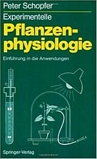 Experimentelle Pflanzenphysiologie: Band 2 Einf?rung in Die Anwendungen (Paperback)