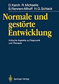 Normale Und Gest?te Entwicklung: Kritische Aspekte Zu Diagnostik Und Therapie (Paperback)