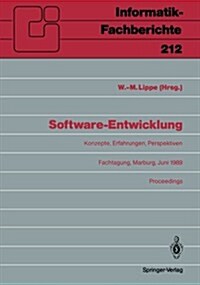 Software-Entwicklung: Konzepte, Erfahrungen, Perspektiven Fachtagung, Veranstaltet Vom Fachausschu?2.1 Der GI Marburg, 21.-23. Juni 1989 Pr (Paperback)