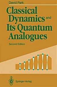 Classical Dynamics and Its Quantum Analogues (Hardcover, 2, Enlarged and Up)