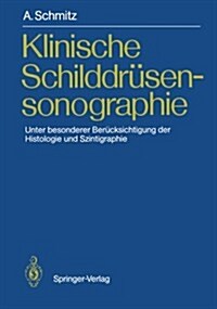 Klinische Schilddr?ensonographie: Unter Besonderer Ber?ksichtigung Der Histologie Und Szintigraphie (Paperback)