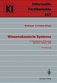 Wissensbasierte Systeme: 3. Internationaler Gi-Kongre?M?chen, 16.-17. Oktober 1989 Proceedings (Paperback)