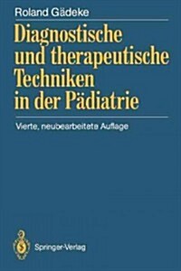 Diagnostische Und Therapeutische Techniken in Der P?iatrie (Paperback, 4, 4., Neubearb. A)