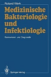 Medizinische Bakteriologie Und Infektiologie: Basiswissen Und Diagnostik (Paperback)