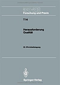 Herausforderung Qualit?: 22. Ipa-Arbeitstagung 14. Und 15. November 1989 in Stuttgart (Paperback)