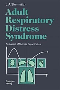 Adult Respiratory Distress Syndrome: An Aspect of Multiple Organ Failure Results of a Prospective Clinical Study (Paperback)