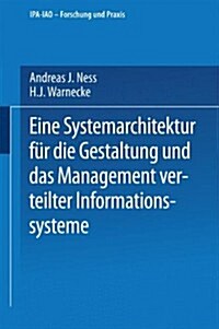 Eine Systemarchitektur F? Die Gestaltung Und Das Management Verteilter Informationssysteme (Paperback, 1990)