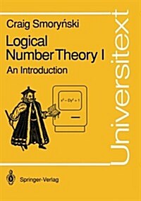 Logical Number Theory I: An Introduction (Paperback, Softcover Repri)