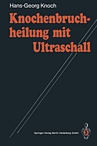 Knochenbruchheilung Mit Ultraschall (Paperback)