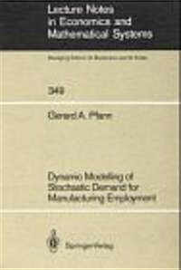 Dynamic Modelling of Stochastic Demand for Manufacturing Employment (Paperback)