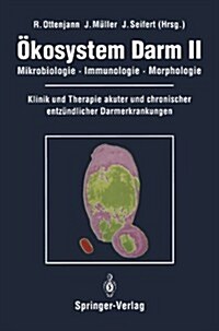 ?osystem Darm II: Mikrobiologie, Immunologie, Morphologie Klinik Und Therapie Akuter Und Chronischer Entz?dlicher Darmerkrankungen (Paperback)