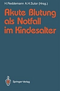 Akute Blutung Als Notfall Im Kindesalter (Paperback)